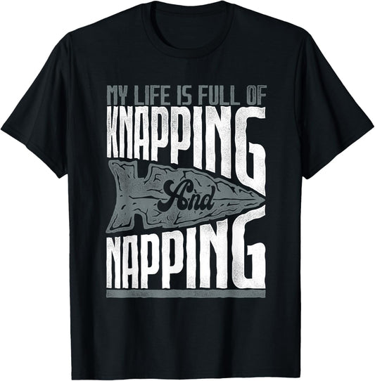 My Life Is Full Of Knapping and Napping Stone Tool Maker