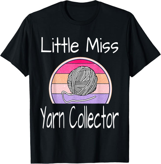 Little Miss Yarn Collector Funny Knitter Knitting Crochet