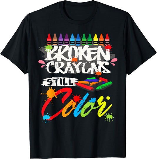 Broken Crayons Still Color Shirt Mental Health Awareness