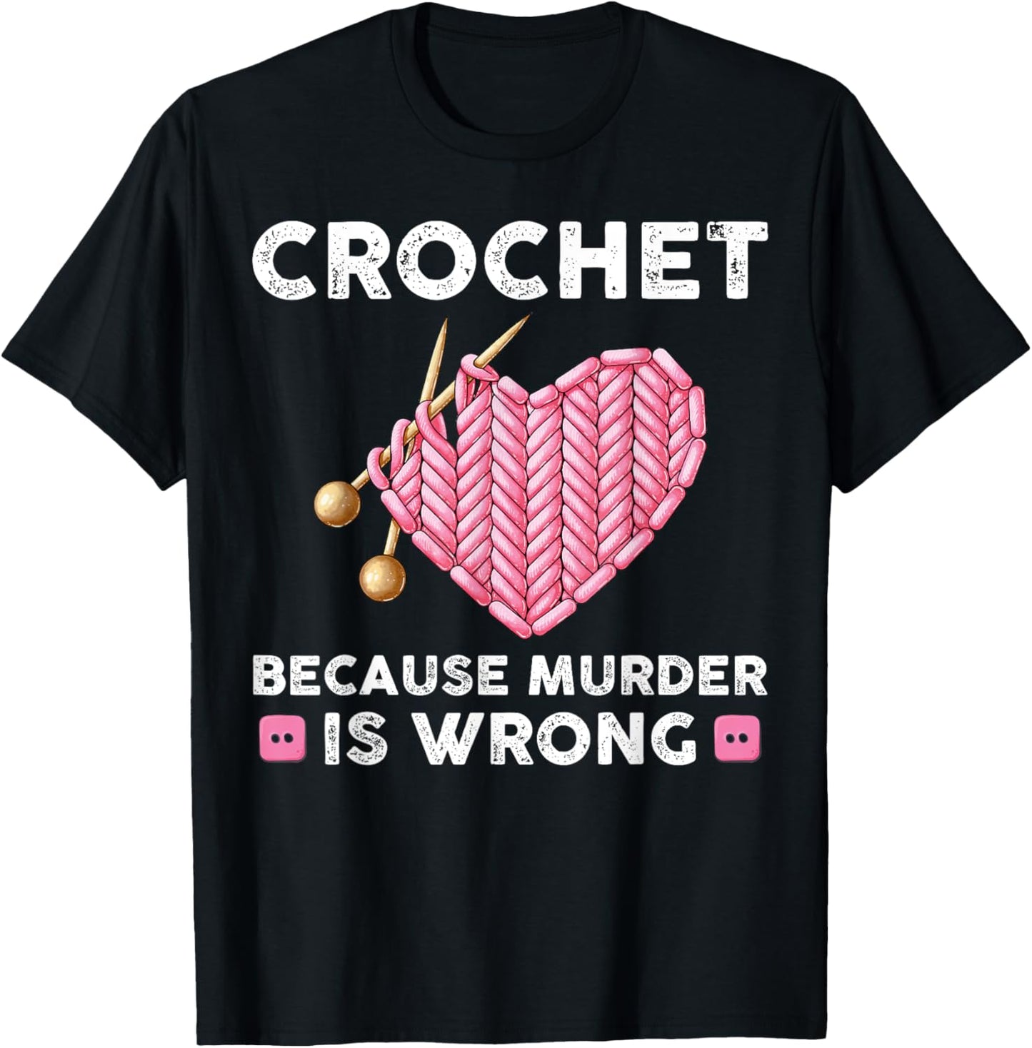 Funny Crochet Quotes Tee Crocheter Knitting Yarn Lover