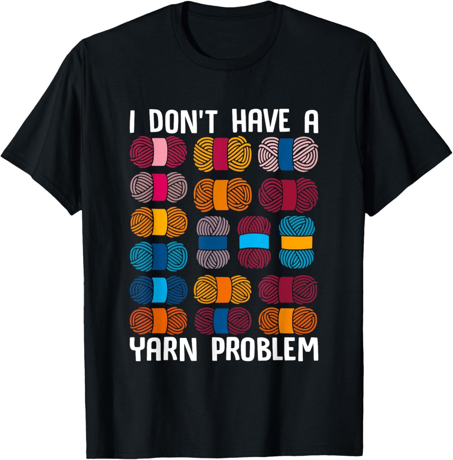 I Don't Have A Yarn Problem Creative Fun