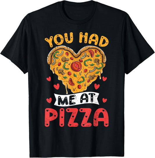 You Had Me At Pizza - Hobby Pizza Baker Pizza Maker