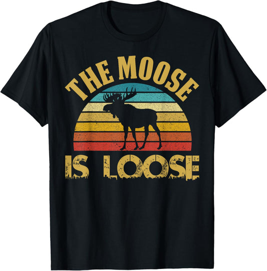 Retro Vintage Moose Is Loose Funny Moose Lover Novelty