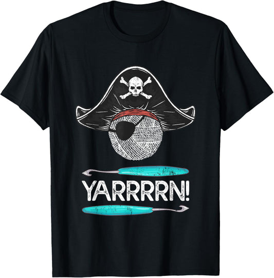 Yarrrrn! Funny Pirate Yarn Knitting Shirt Crocheting