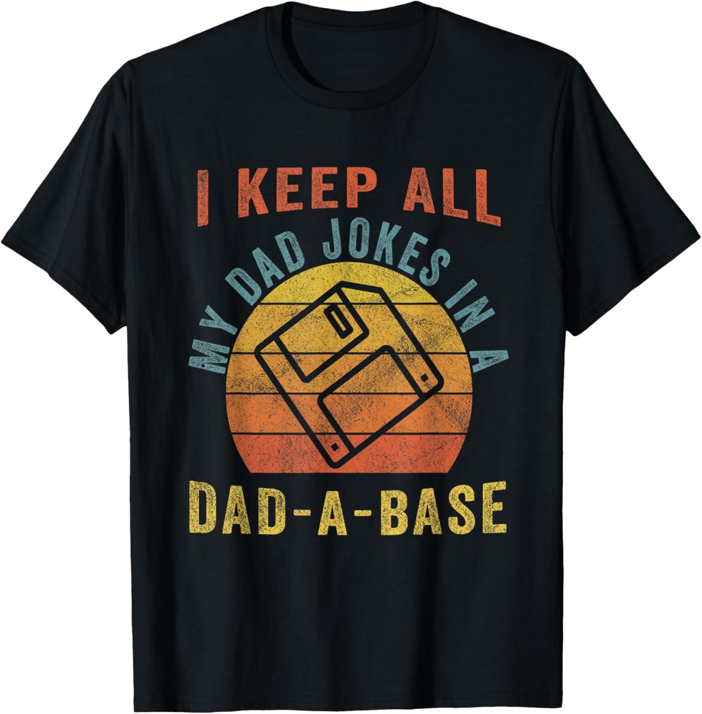 I Keep All My Dad Jokes In A Dad A Base Vintage Father Dad