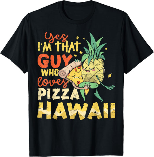 I Love Pizza Hawaii - Hobby Pizza Baker Pizza Maker