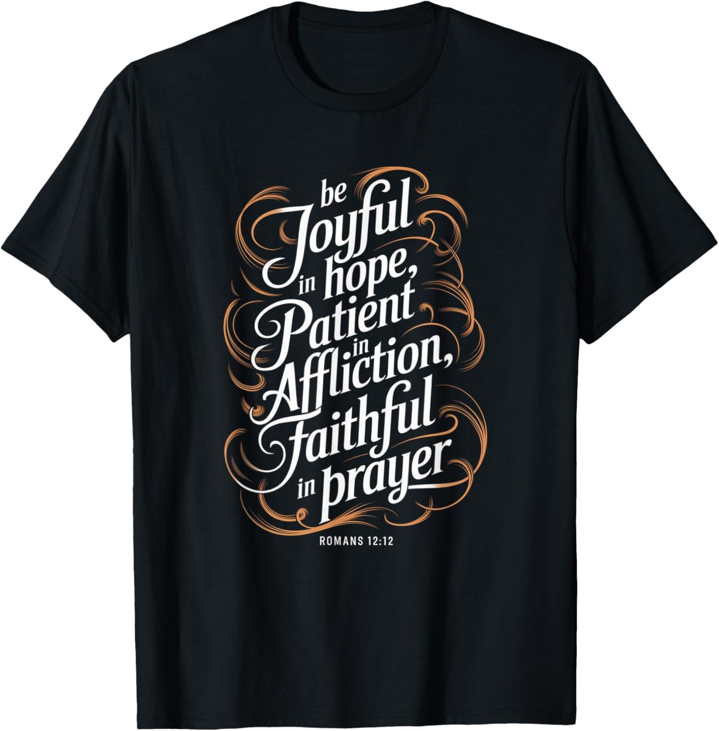 Romans 12:12 | Be Joyful in Hope Patient in Affliction Faith