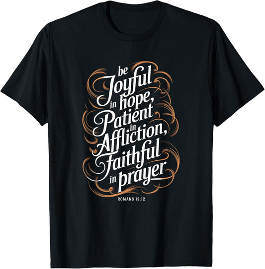 Romans 12:12 | Be Joyful in Hope Patient in Affliction Faith