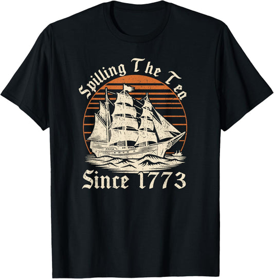 Spilling The Tea Since 1773 Tea Party Funny Patriotic Usa