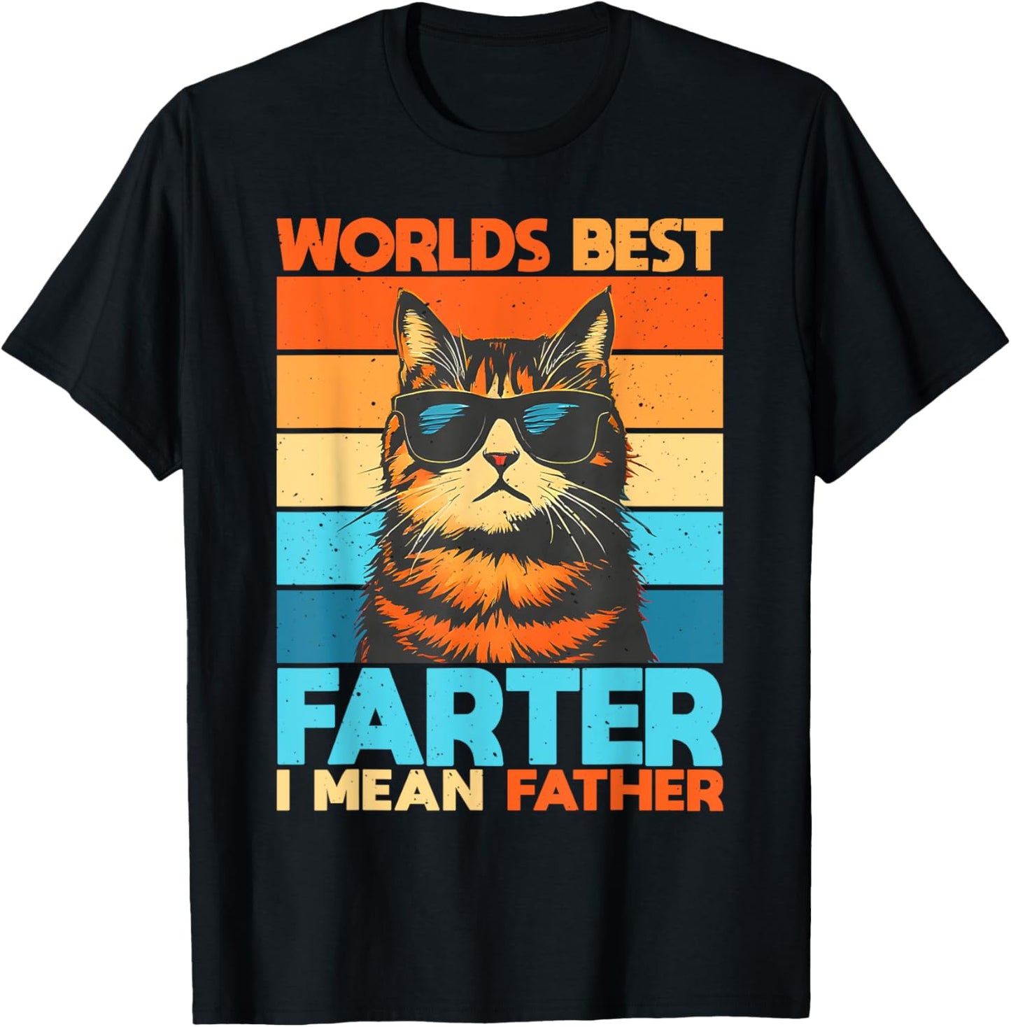 World's Best Farter I Mean Father Cat Dad Fathers Day