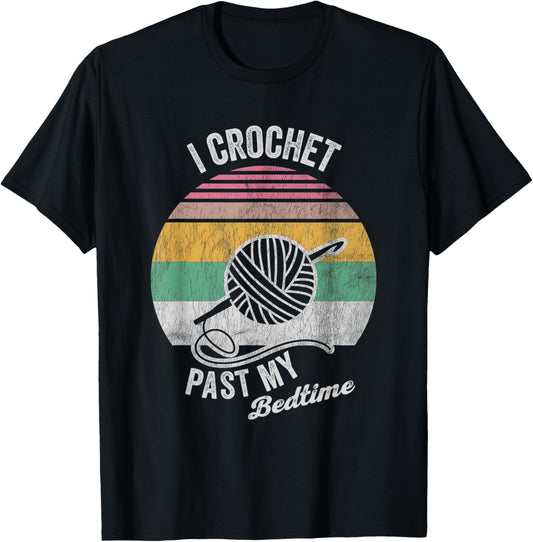 I Crochet Past My Bedtime Yarn Lovers Humor