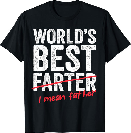 Funny Fathers Day World's Best Farter I Mean Father Mens Dad