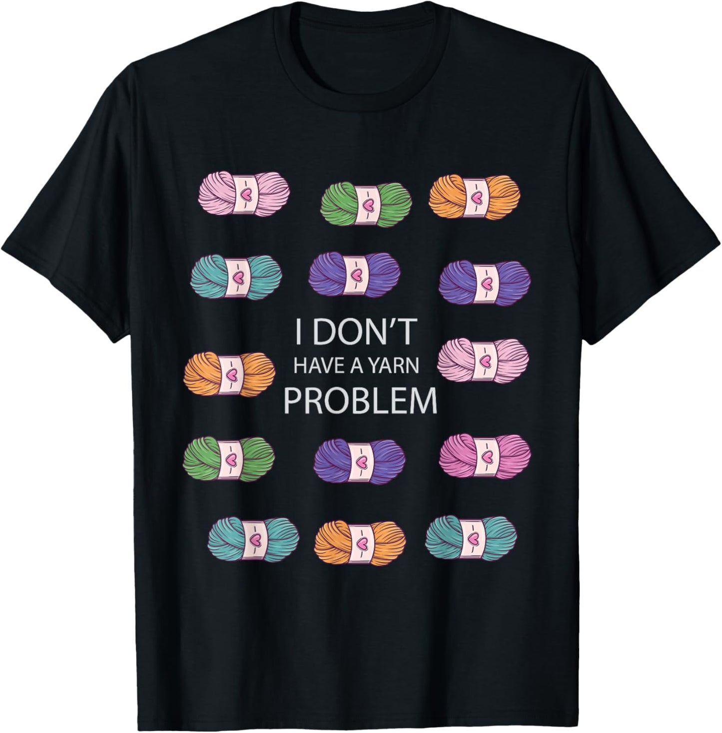 I Dont Have a Yarn Problem Funny Yarn Collecting