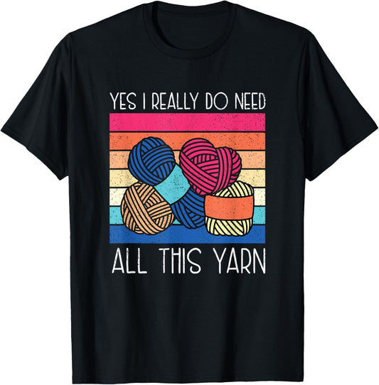 I Really Do Need All This Yarn Funny Crochet Yarn Collector