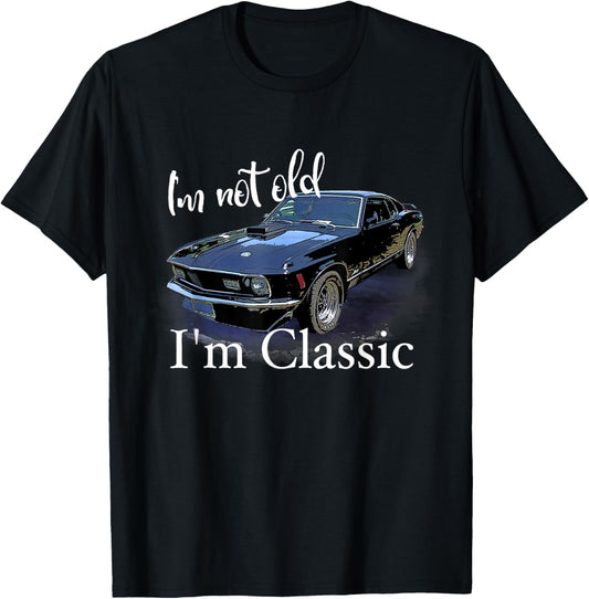 I'm Not Old I'm Classic Retro Muscle Car Art Birthday