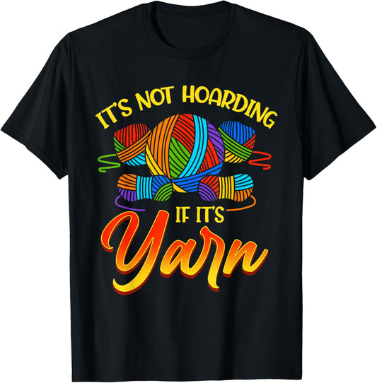 It's Not Hoarding If It's Yarn Crochet Sayings Knitters