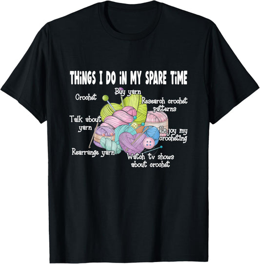 Things I Do In My Spare Time Crochet For Yarn Crochet Lover