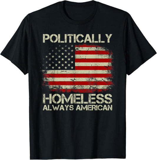 Vintage Old Usa Flag Politically Homeless Always American