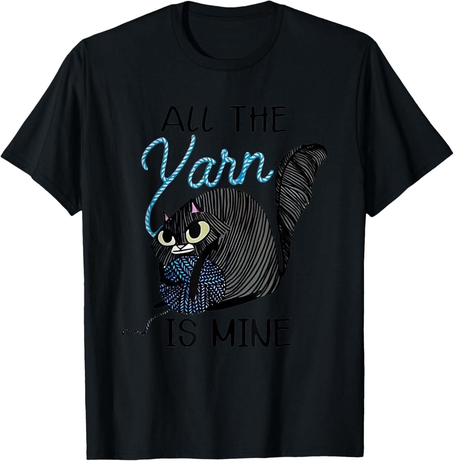 All The Yarn Is Mine Cat T-Shirt for Men Women