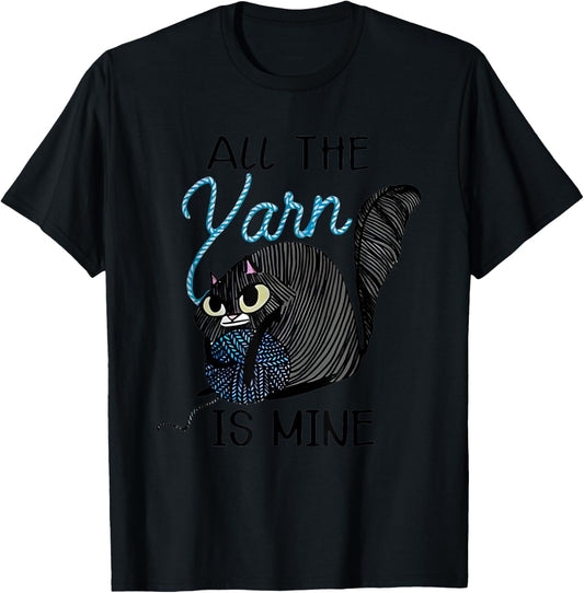 All The Yarn Is Mine Cat T-Shirt for Men Women