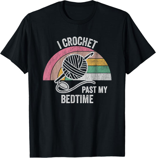 I Crochet Past My Bedtime Yarn Art Humor Rainbow