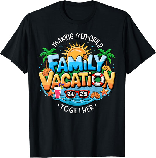 Family Vacation 2025 Making Memories Together Summer