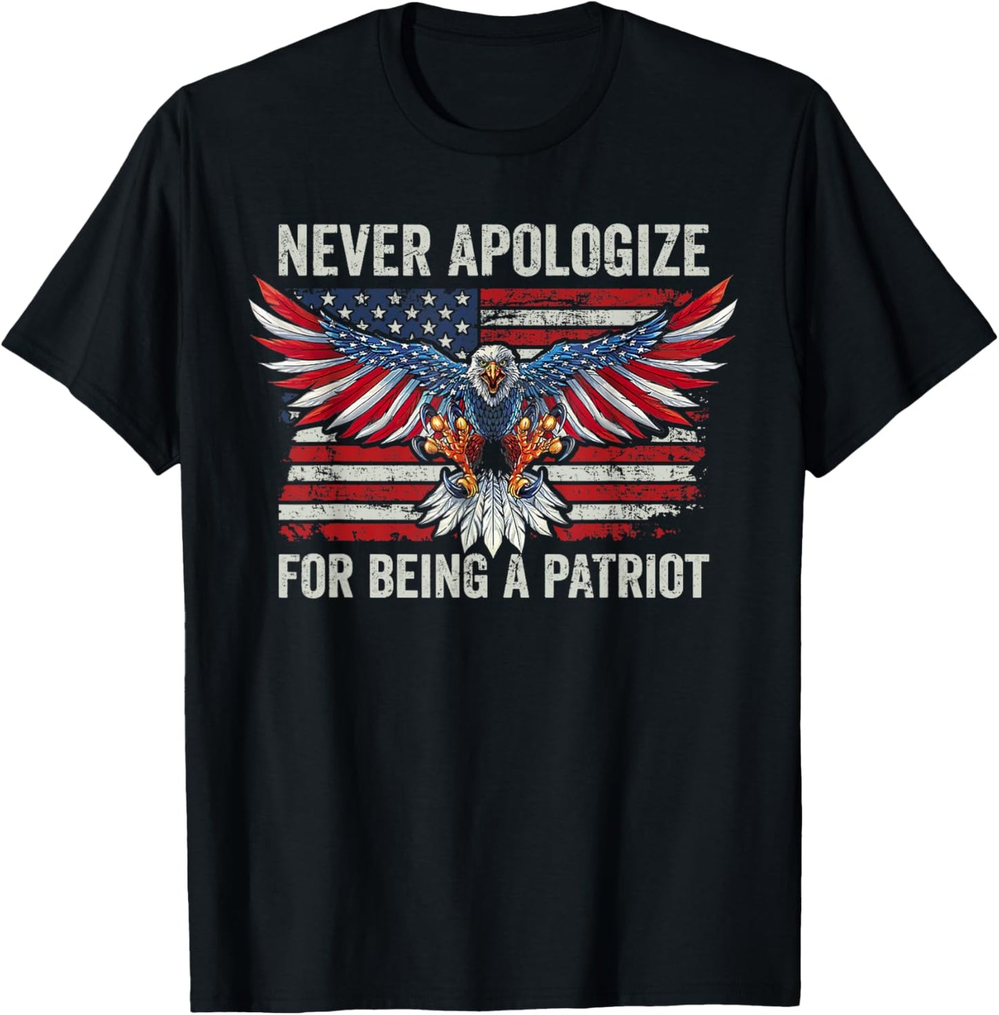 Dont Apologize For Being A Patriot Usa Eagle Patriotic