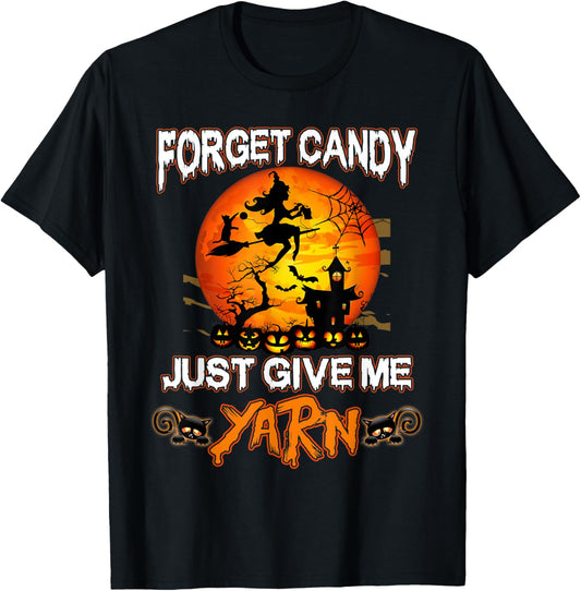 Halloween Forget Candy Just Give Me Yarn