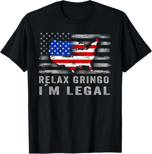 Relax Gringo Im Legal Funny Usa American Patriotic Flag