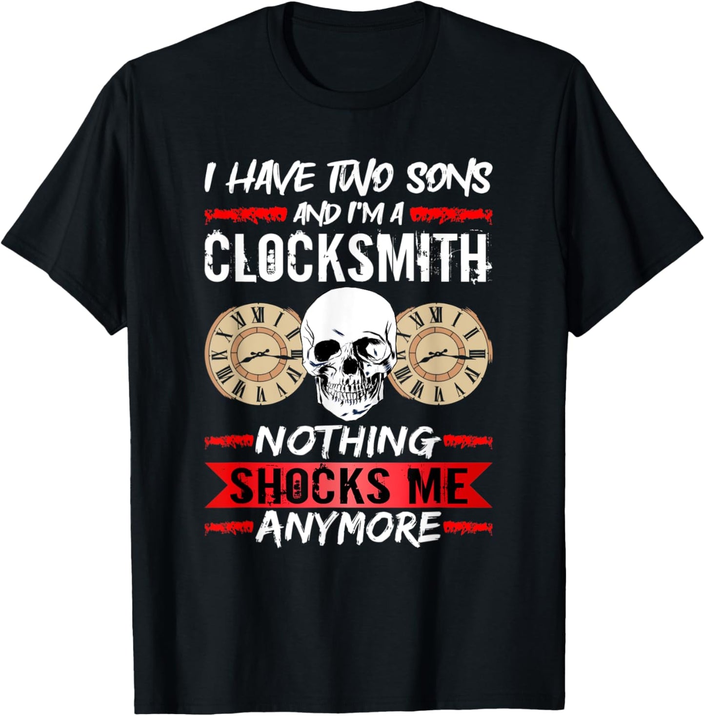 Clockmaker I Have Two Sons And I'm A Clocksmith Watchmaker