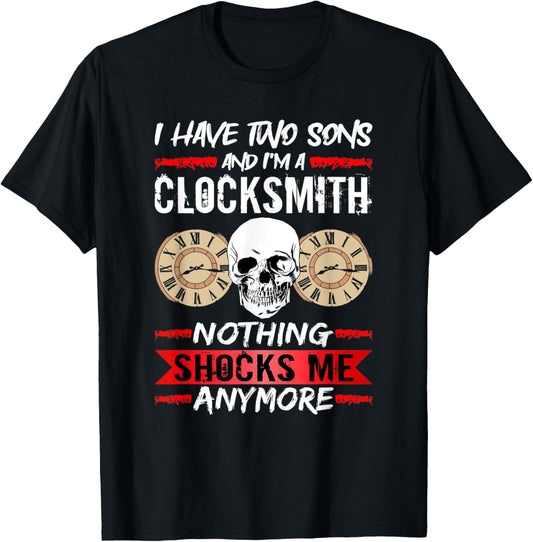 Clockmaker I Have Two Sons And I'm A Clocksmith Watchmaker