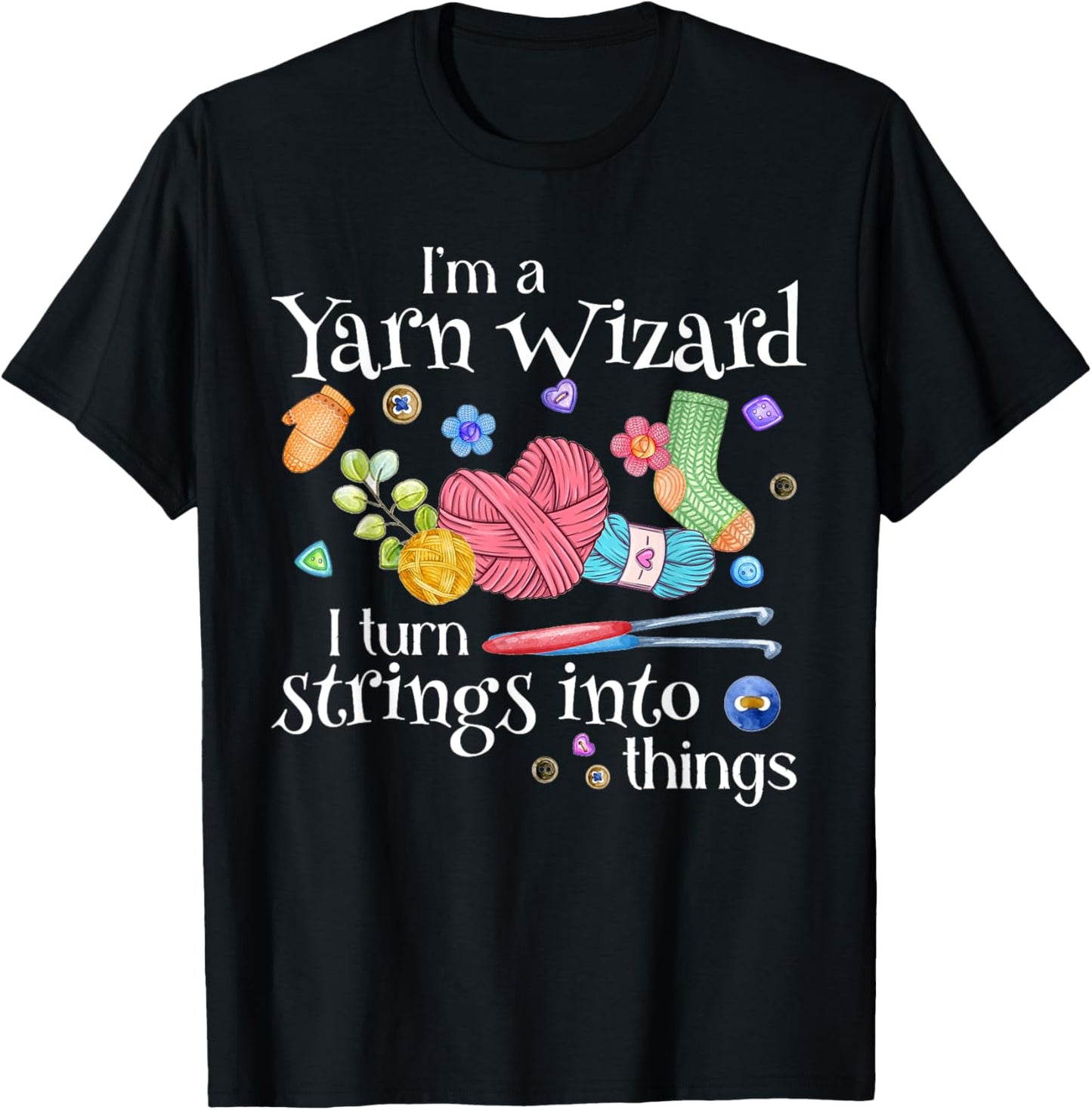 I'm a yarn wizard I turn strings into things