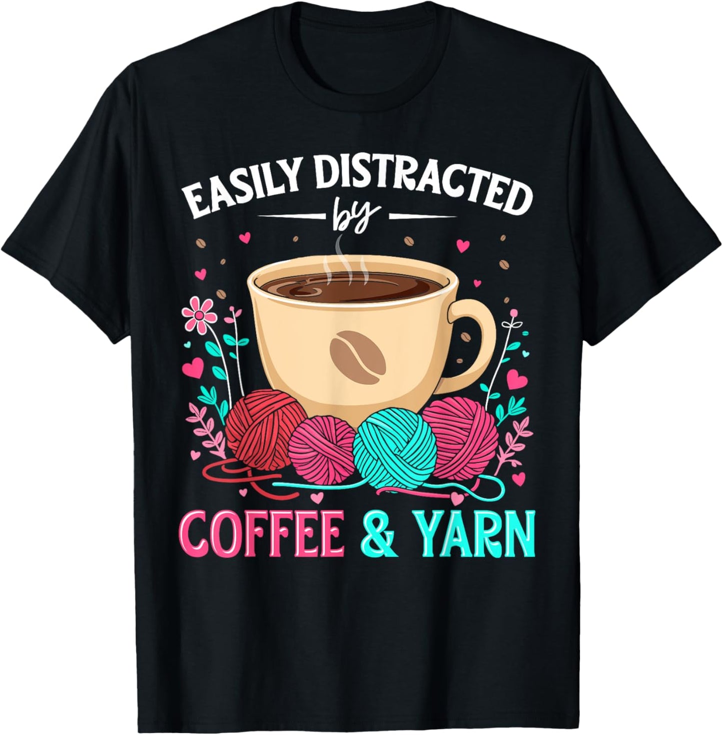 Easily distracted by Coffee and yarn cute crochet for women