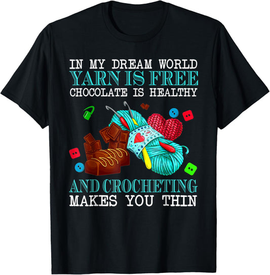 In My Dream World Yarn Is Free Chocolate Is Healthy