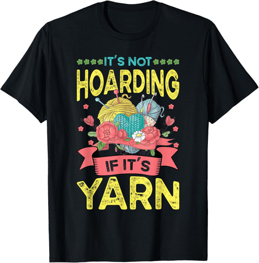 It's Not Hoarding If It's Yarn Crotchet Knitting Funny