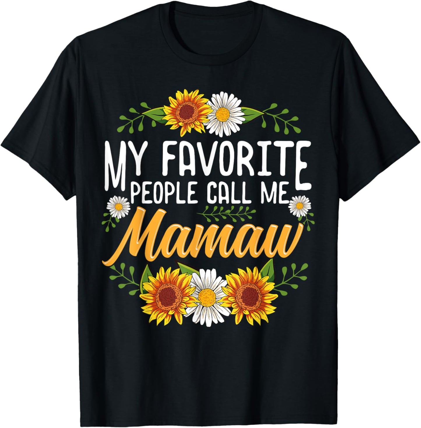 My Favorite People Call Me Mamaw Shirt Mothers Day Gifts