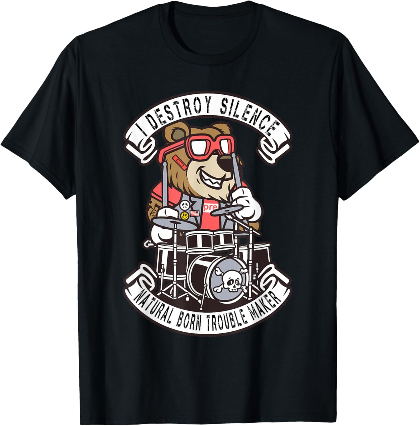 I destroy Silence Rock Drummer Natural Born Trouble Maker