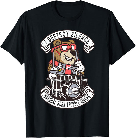 I destroy Silence Rock Drummer Natural Born Trouble Maker