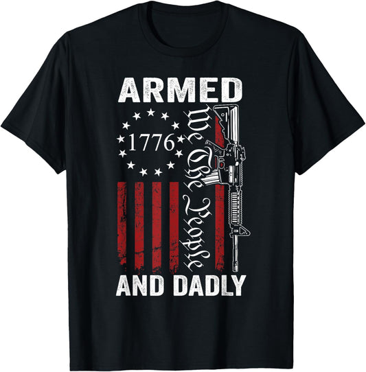 Armed And Dadly Pro Gun Usa Ar15 Dad Funny Fathers Day