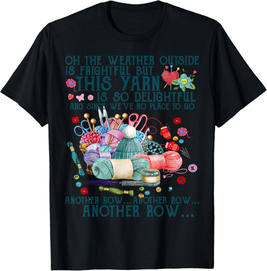 Funny Another Row Crocheting Knitting and Yarn Lover Tshirt
