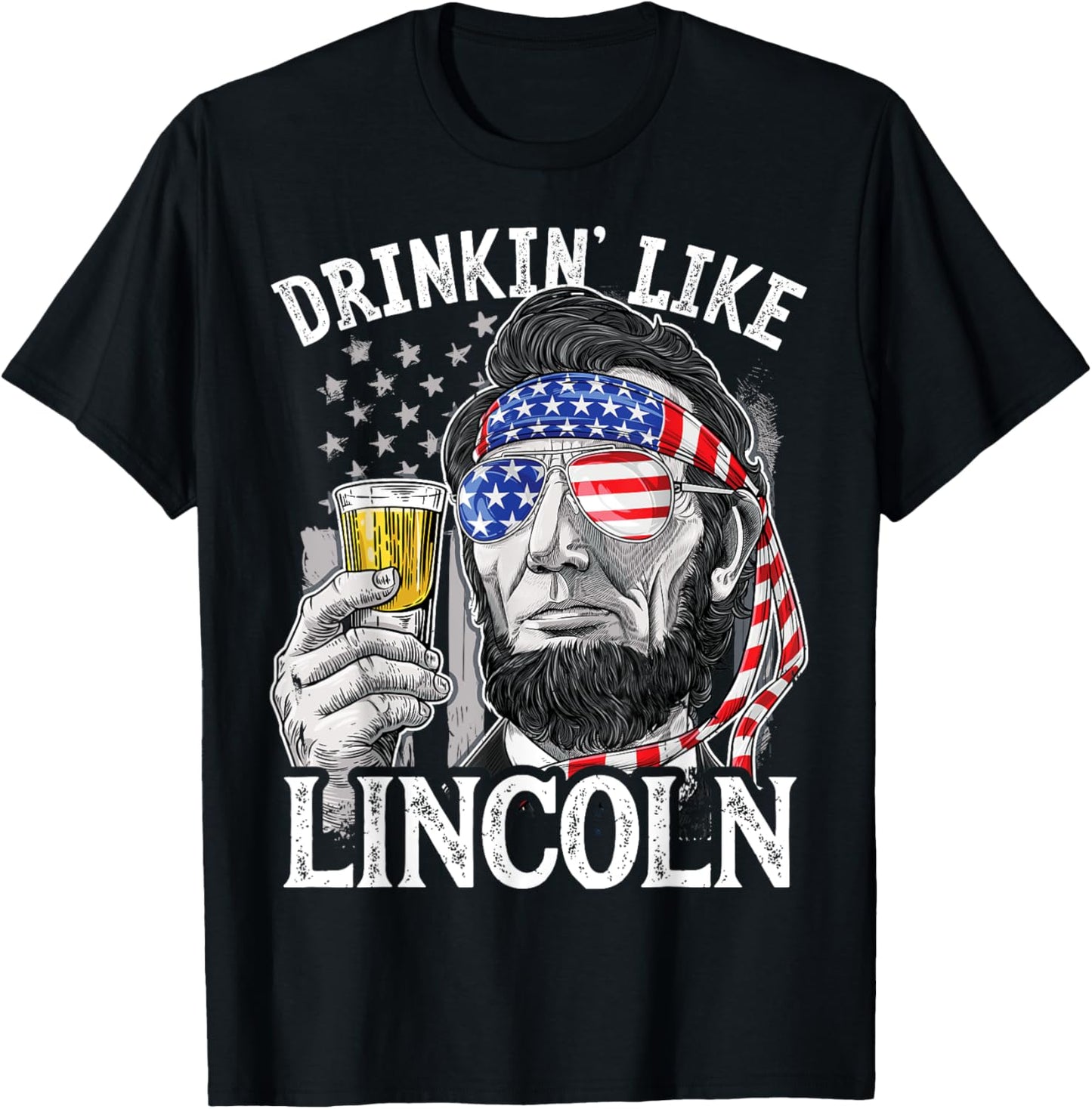 Drinking Like Lincoln 4Th Of July Men Abraham Merica Flag