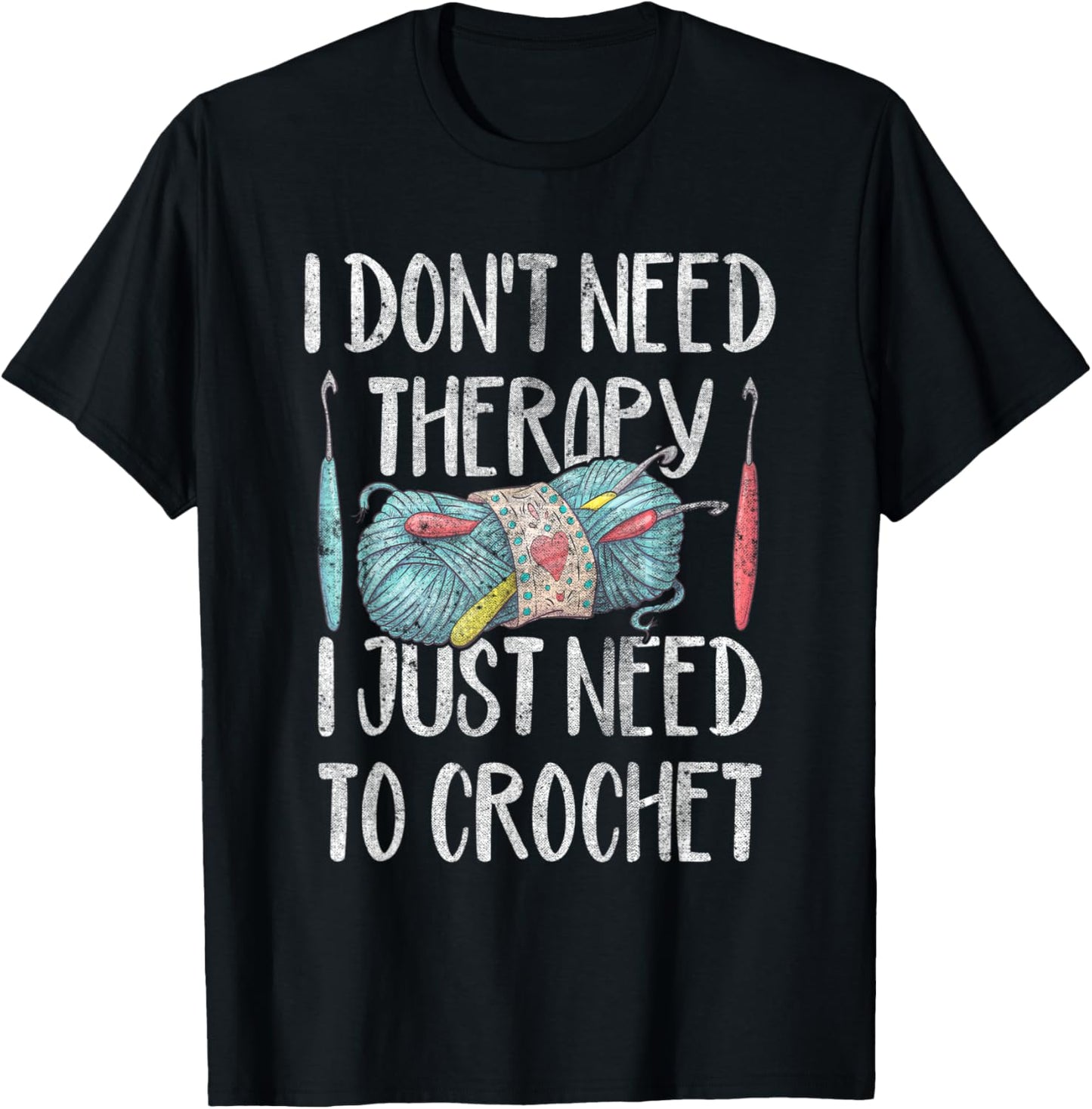 I Just Need to Crochet Funny Crocheter Crocheting Yarn Gag