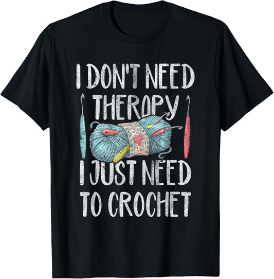 I Just Need to Crochet Funny Crocheter Crocheting Yarn Gag