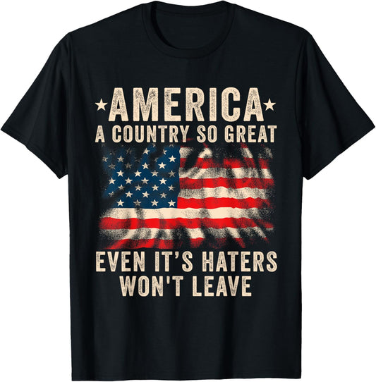 America A Country So Great Even Its Haters Wont Leave