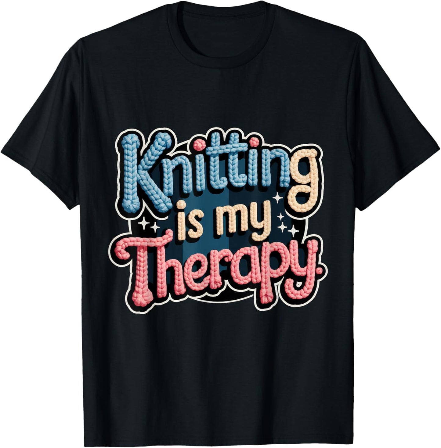 Knitting Is My Therapy Knit for Relaxation Yarn Needles