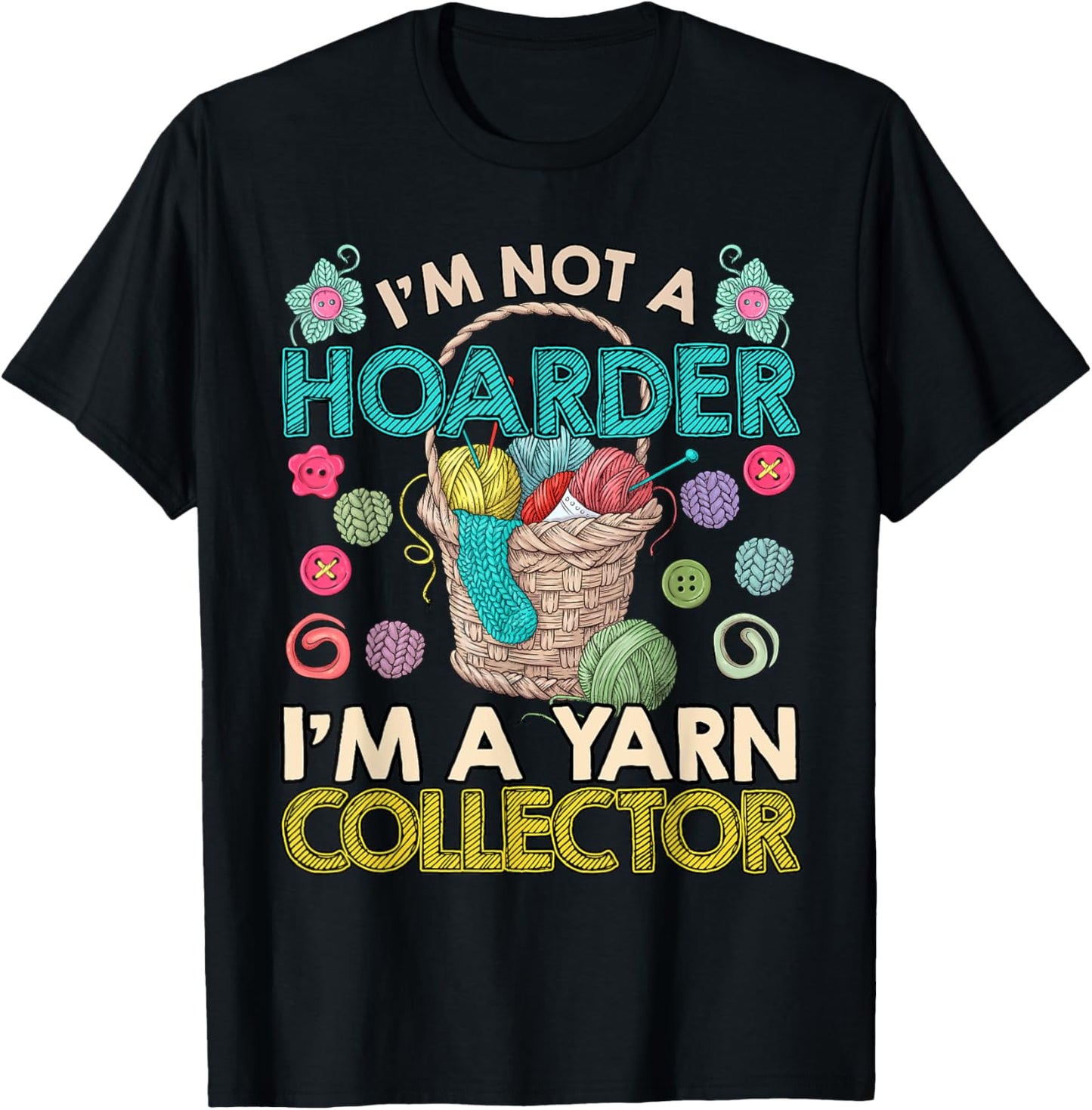 Yarn I'M NOT A HOARDER BUT YARN COLLECTOR Collect