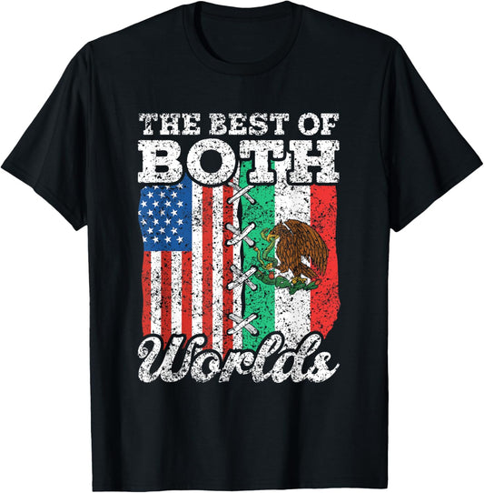 The Best Of Both Worlds Us Usa Mexico Mexican American