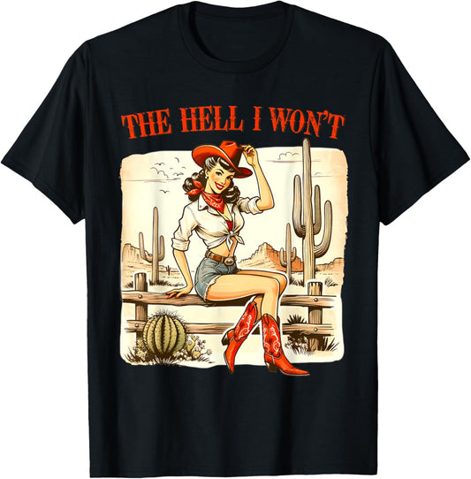 Retro Vintage Cowgirl The Hell I Won't