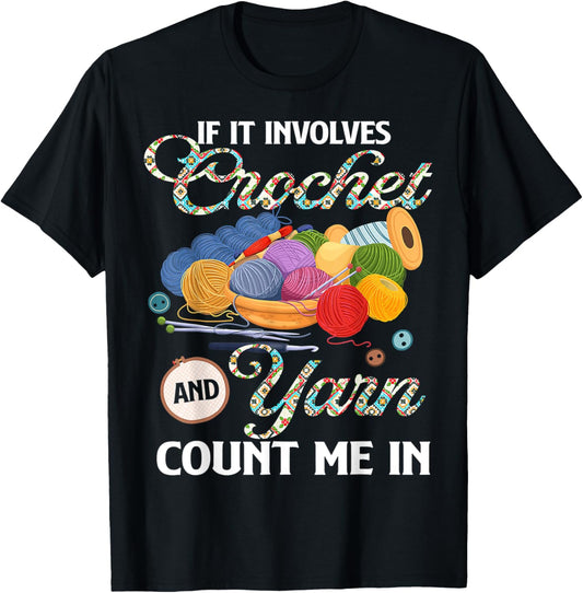 If It Involves Crochet And Yarn Count Me In Yarn Crochet