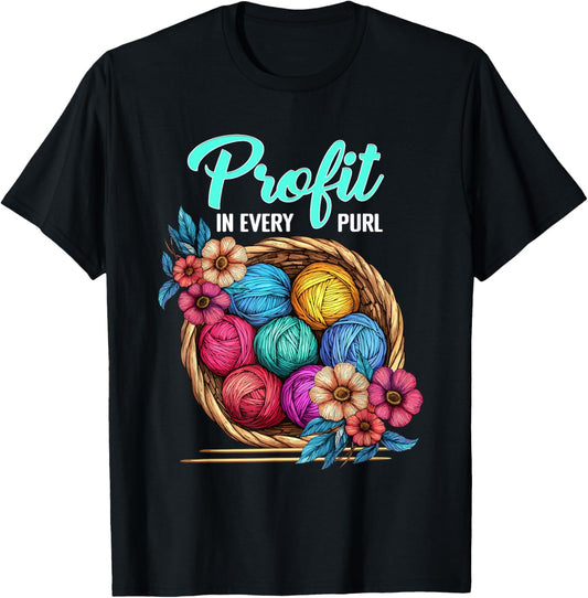 Profit In Every Purl Knitting Humor Funny Saying Yarn Lovers